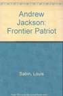 Andrew Jackson Frontier Patriot
