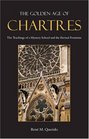 The Golden Age of Chartres The Teachings of a Mystery School and the Eternal Feminine