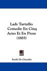 Lady Tartuffe Comedie En Cinq Actes Et En Prose