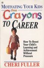 Motivating Your Kids From Crayons to Career