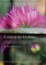 A Year in My Kitchen A Collection of Recipes Inspired by the Seasons and Based on a Culinary Toolbox of Inventive Flavorings