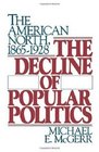 The Decline of Popular Politics The American North 18651928