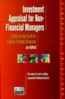 Investment Appraisal for NonFinancial Managers A StepByStep Guide to Profitable Decisions