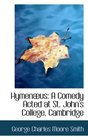 HymenAbus A Comedy Acted at St John's College Cambridge