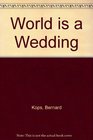 World is a Wedding
