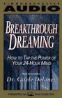 BREAKTHROUGH DREAMING HOW TO TAP THE POWER OF YOUR 24HOUR MIND  How To Tap the Power of Your 24Hour Mind