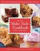 The Only Bake Sale Cookbook You'll Ever Need 201 Mouthwatering KidPleasing Treats