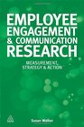 Employee Engagement and Communication Research Measurement Strategy and Action