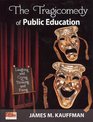 The Tragicomedy of Public Education