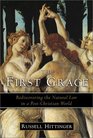 The First Grace Rediscovering the Natural Law in the PostChristian World