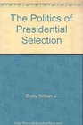 The Politics of Presidential Selection