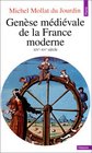 Genese medievale de la France moderne XIVeXVe siecle