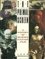 The Primal Screen A History of Science Fiction Film