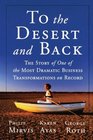 To the Desert and Back The Story of One of the Most Dramatic Business Transformations on Record