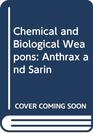Chemical and Biological Weapons Anthrax and Sarin