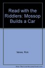 Read with The Riddlers Mossop Builds a Car