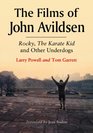 The Films of John Avildsen Rocky The Karate Kid and Other Underdogs