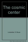 The cosmic center