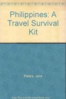 Philippines A Travel Survival Kit