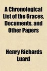 A Chronological List of the Graces Documents and Other Papers