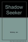 Shadow Seeker