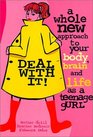 Deal With It A Whole New Approach to Your Body Brain and Life As a Gurl