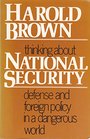 Thinking About National Security Defense and Foreign Policy in a Dangerous World