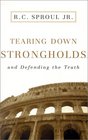 Tearing Down Strongholds And Defending the Truth