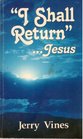 I shall return  Jesus