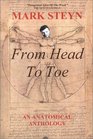 Mark Steyn From Head To Toe An Anatomical Anthology