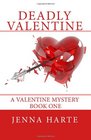 Deadly Valentine A Valentine Mystery Book One