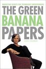 The Green Banana Papers  Marketing Secrets for Technology Entrepreneurs