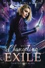 Changeling Exile (Thirteen Realms) (Volume 1)