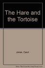 The Hare and the Tortoise