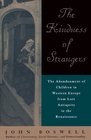 The Kindness of Strangers  The Abandonment of Children in Western Europe from Late Antiquity to the Renaissance