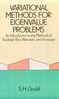 Variational Methods for Eigenvalue Problems An Introduction to the Methods of Rayleigh Ritz Weinstein and Aronszajn