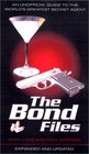 The Bond Files An Unofficial Guide to the World's Greatest Secret Agent