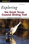 Exploring the Great Texas Coastal Birding Trail Highlights of a Birding Mecca