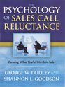 The Psychology of Sales Call Reluctance Earning What You're Worth in Sales