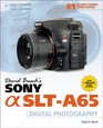 David Busch's Sony Alpha SLTA65 Guide to Digital Photography