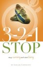 321 Stop stop running and start living
