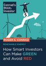 Renewable Energy Report How Smart Investors Can Make Green and Avoid Red