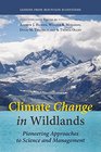 Climate Change in Wildlands Pioneering Approaches to Science and Management