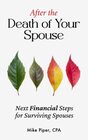 After the Death of Your Spouse Next Financial Steps for Surviving Spouses