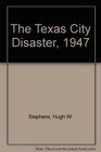 The Texas City Disaster 1947