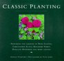 Classic Planting Featuring the Gardens of Beth Chatto Christopher Lloyd Rosemary Verey Penelope Hobhouse and Many Others