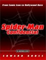 SpiderMan Confidential From Comic Icon to Hollywood Hero