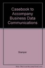Casebook to Accompany Business Data Communications
