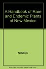 A handbook of rare and endemic plants of New Mexico
