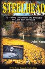 Steelhead Guide : Fly Fishing Techniques and Strategies for Lake Erie  Steelhead (second edition)